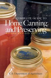 Complete Guide to Home Canning and Preserving (Second Revised Edition) cover image