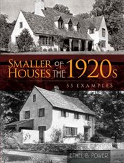 Smaller Houses of the 1920s: 55 Examples cover image