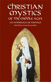 Christian Mystics of the Middle Ages: An Anthology of Writings cover image