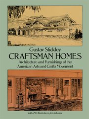 Craftsman homes: architecture and furnishings of the American arts and crafts movement cover image