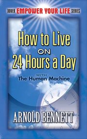 How to Live on 24 Hours a Day: with The Human Machine cover image