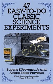 47 easy-to-do classic science experiments cover image
