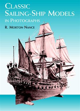 Link to Classic Sailing-Ship Models in Photographs by R. Morton Nance in Hoopla