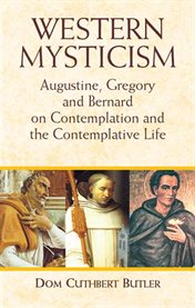 Western Mysticism: Augustine, Gregory, and Bernard on Contemplation and the Contemplative Life cover image