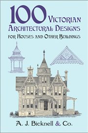 100 Victorian architectural designs for houses and other buildings cover image