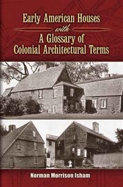 Early American Houses: With A Glossary of Colonial Architectural Terms cover image
