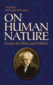 On Human Nature: Essays in Ethics and Politics cover image