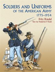 Soldiers and uniforms of the American Army, 1775-1954 cover image