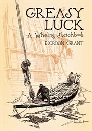 Greasy Luck: A Whaling Sketchbook cover image