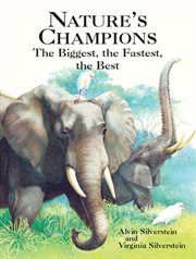 Nature's champions: the biggest, the fastest, the best cover image