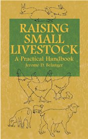 Raising Small Livestock: A Practical Handbook cover image