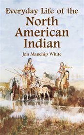 Everyday life of the North American Indian cover image
