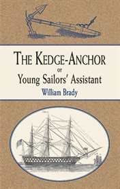 The kedge anchor; or, young sailors' assistant cover image
