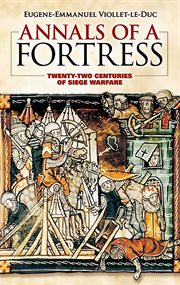 Annals of a Fortress: Twenty-two Centuries of Siege Warfare cover image