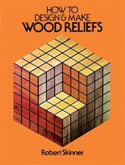 How to Design and Make Wood Reliefs cover image