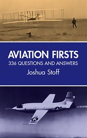 Aviation Firsts: 336 Questions and Answers cover image