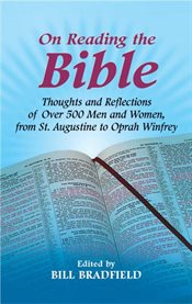 On reading the Bible: thoughts and reflections of over 500 men and women, from St. Augustine to Oprah Winfrey cover image