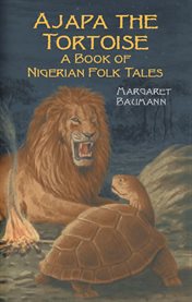 Ajapa the tortoise: a book of Nigerian folk tales cover image