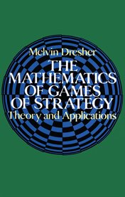 The mathematics of games of strategy: theory and applications cover image