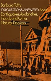 1001 questions answered about earthquakes, avalanches, floods, and other natural disasters cover image