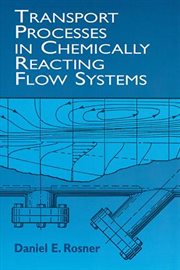 Transport Processes in Chemically Reacting Flow Systems cover image