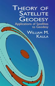 Theory of satellite geodesy;: applications of satellites to geodesy cover image