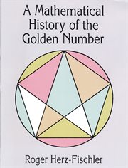 A mathematical history of the golden number cover image