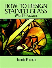 How to design stained glass: with 84 patterns cover image