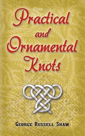 Practical and Ornamental Knots cover image