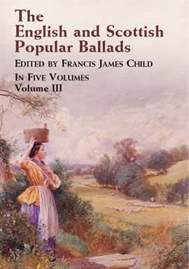 Cover image for The English and Scottish Popular Ballads, Vol. 3