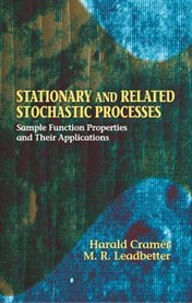Stationary and related stochastic processes;: sample function properties and their applications cover image
