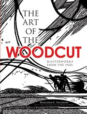 The art of the woodcut: masterworks from the 1920s cover image