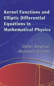 Kernel Functions and Elliptic Differential Equations in Mathematical Physics cover image