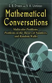 Mathematical conversations: Multicolor problems, Problems in the theory of numbers, and Random walks cover image