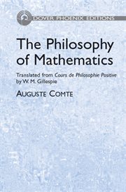 The Philosophy of Mathematics: Translated from Cours de Philosophie Positive by W cover image