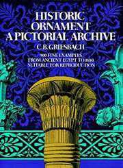 Historic ornament: a pictorial archive : 900 fine examples from ancient Egypt to 1800, suitable for reproduction cover image