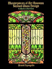 Masterpieces of art nouveau stained glass design : 91 motifs in full color cover image