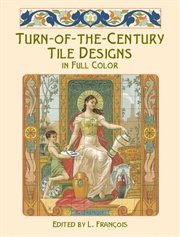 Turn-of-the-Century Tile Designs in Full Color cover image