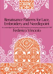 Renaissance patterns for lace, embroidery and needlepoint: an unabridged facsimile of the 'singuliers et nouveaux pourtraicts' of 158̃7 cover image