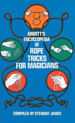 Cover image for Abbott's Encyclopedia of Rope Tricks for Magicians