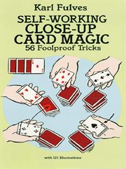 Self-working close-up card magic : 56 foolproof tricks cover image