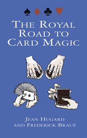 The royal road to card magic cover image