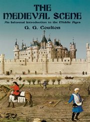 The medieval scene: an informal introduction to the middle ages cover image