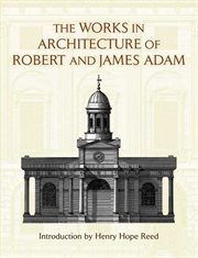 The works in architecture of Robert and James Adam cover image
