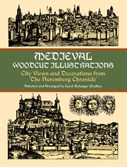 Medieval woodcut illustrations: city views and decorations from "The Nuremberg chronicle" cover image