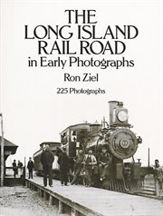 The Long Island Rail Road in early photographs cover image