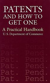 Patents and How to Get One: A Practical Handbook cover image