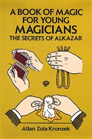 A book of magic for young magicians: the secrets of Alkazar cover image