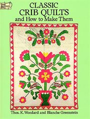 Classic crib quilts and how to make them cover image