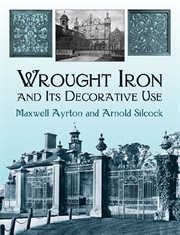 Wrought iron and its decorative use: with 241 illustrations cover image
